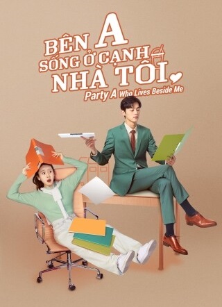 Bên A Sống Ở Cạnh Nhà Tôi