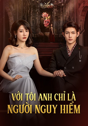 Đối Với Tôi Anh Ấy Là Người Nguy Hiểm